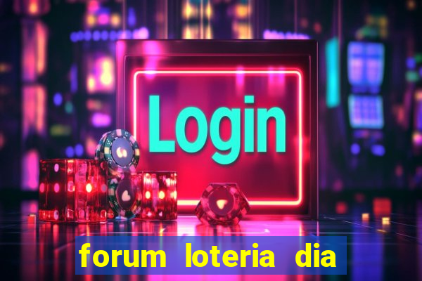 forum loteria dia de sorte